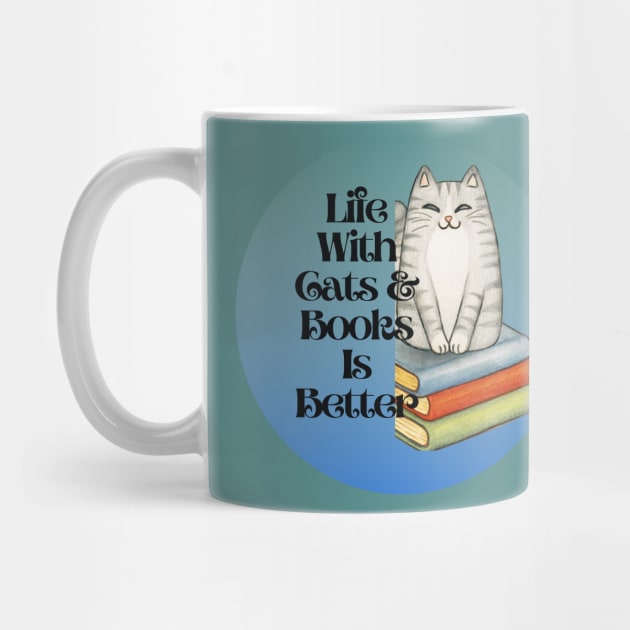 Life With Cats and Books Is Better by Natalie C. Designs 